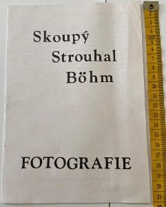 Skoupý Strouhal Böhm - FOTOGRAFIE - náklad 300 kusů - leden 1989