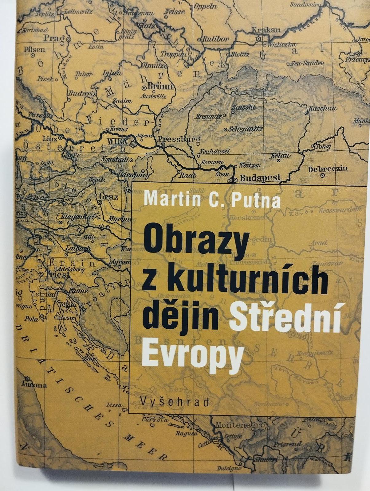 Obrazy z kultúrnych dejín Strednej Európy -M.C.Putna - Odborné knihy
