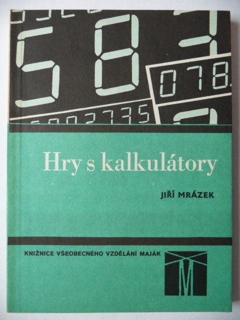 Hry s kalkulátormi - Jiří Mrázek - SPN 1986 - Knihy