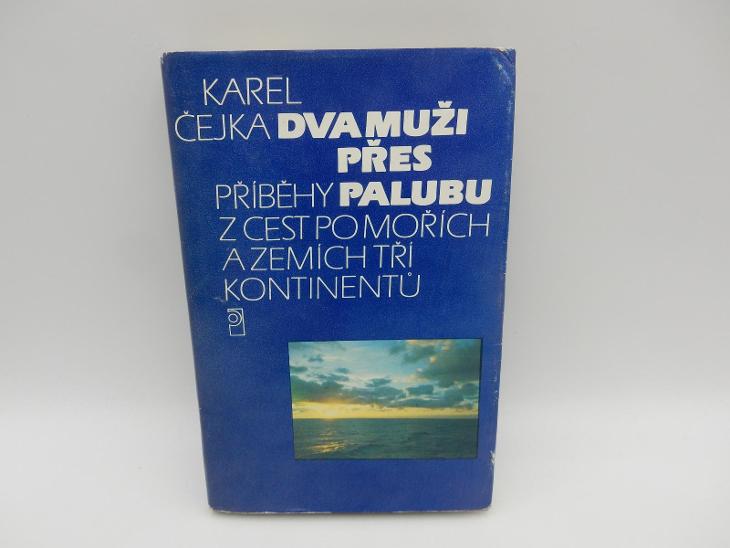 Dvaja muži cez palubu - Karel Čejka (2) - Knihy a časopisy