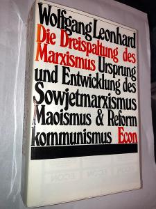 KNIHA - NĚMECKY - HISTORIE, LEONHARD - Die Dreispaltung des Marxismus