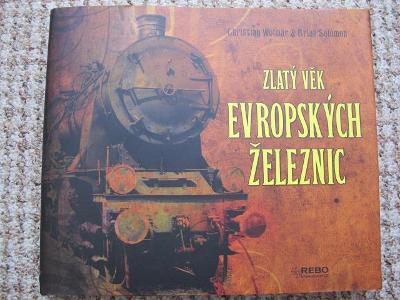 Zlatý věk evropských železnic - dráha, nádraží, vlaky, železnice