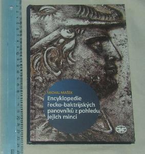 Encyklopedie řecko - baktrijských panovníků z pohledu mincí - M. Mašek