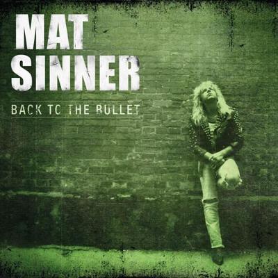 CD - MAT SINNER - "Back to the Bullet " 1990/2013 NEW!! 