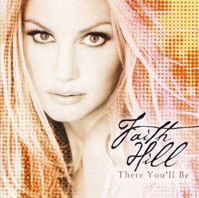 CD FAITH HILL - THERE YOU'LL BE
