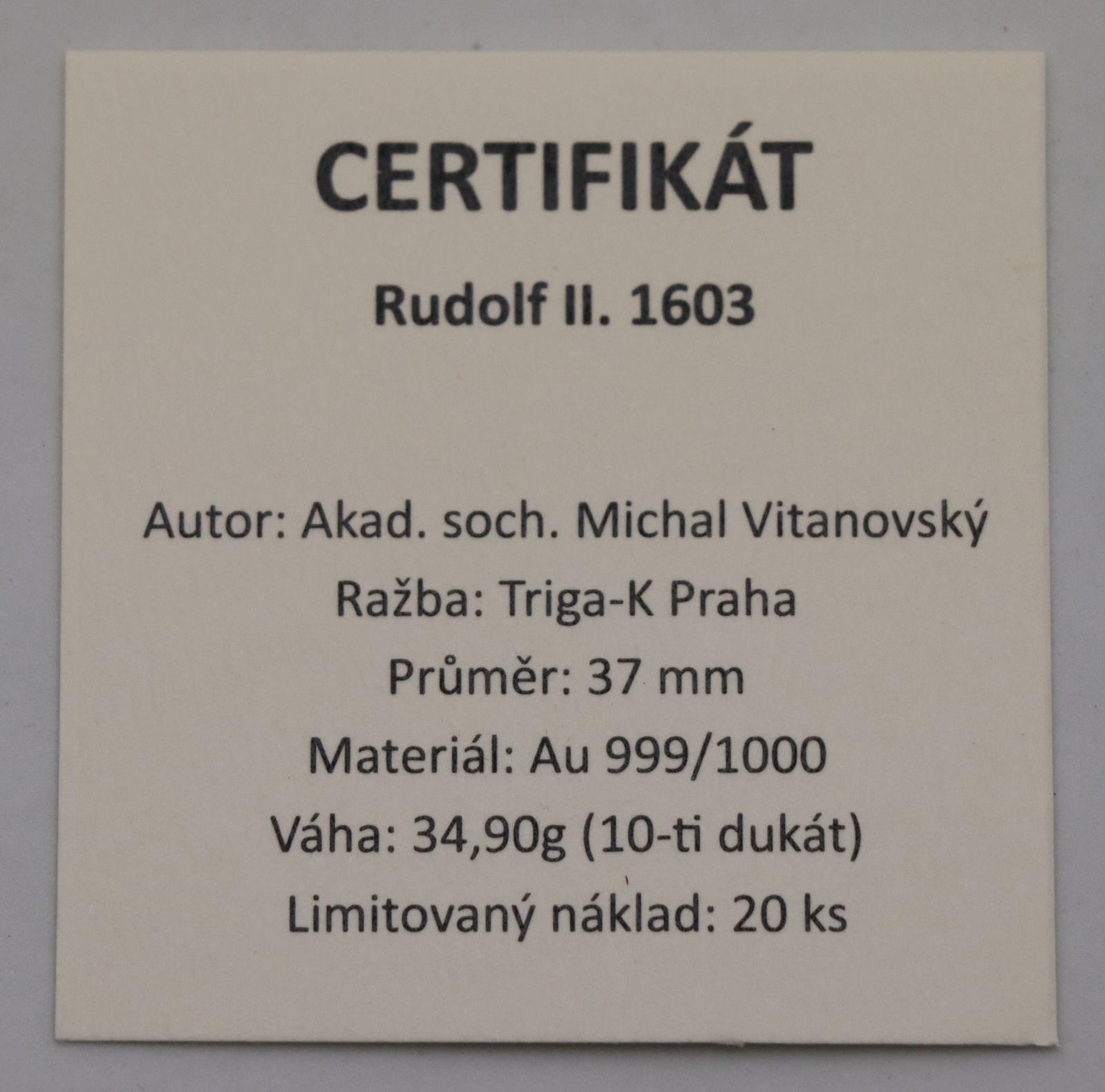 Zlatý Desaťdukát 1603/2010 - Rudolf II. - Praha v Etui - RR! - Numizmatika