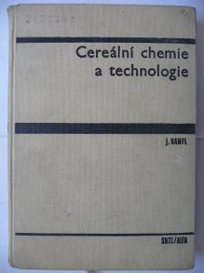 Cereální chemie a technologie - Jan Hampl - SNTL 1970