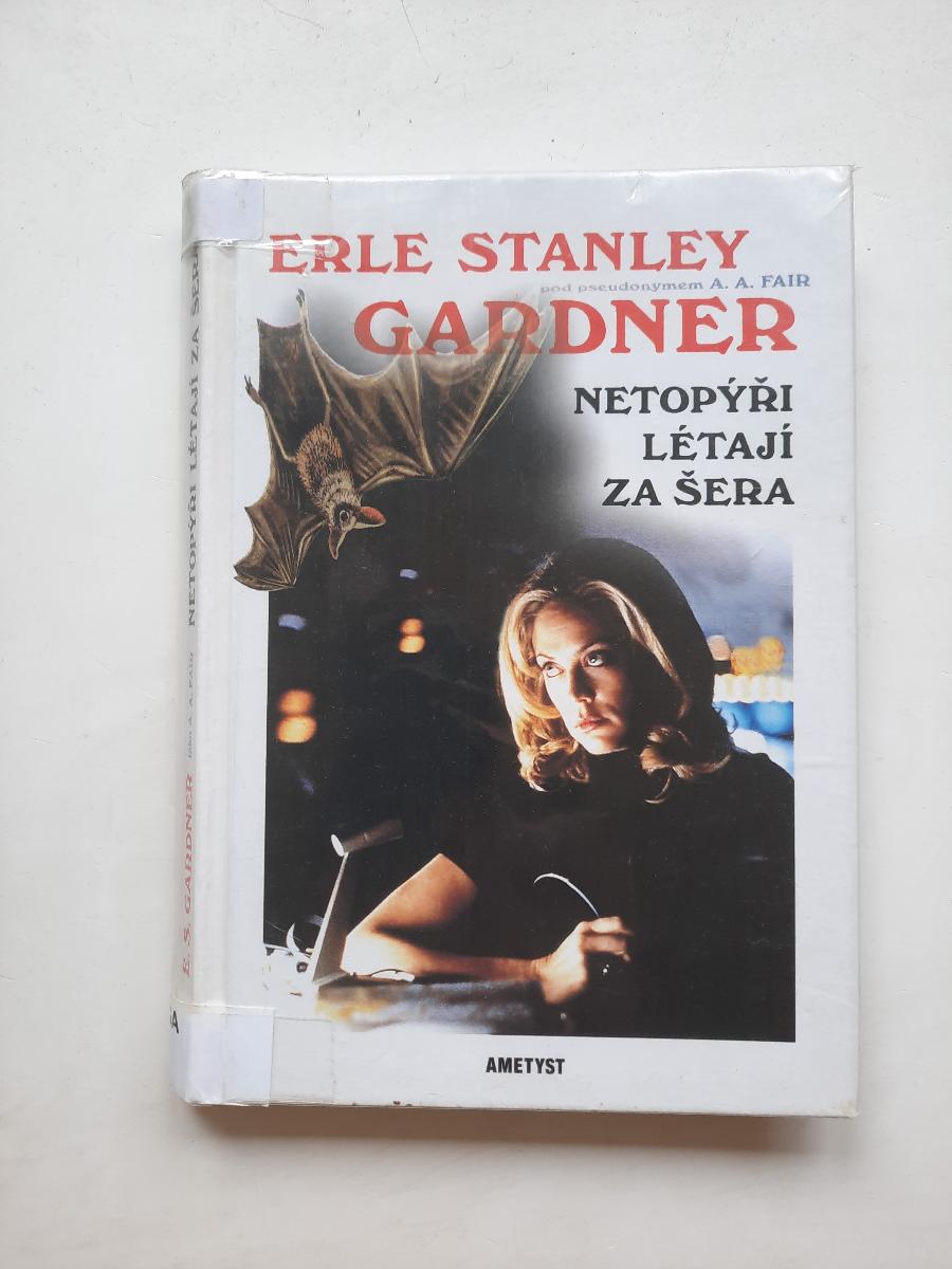 Netopiere lietajú za šera - Erle Stanley Gardner - Knihy a časopisy