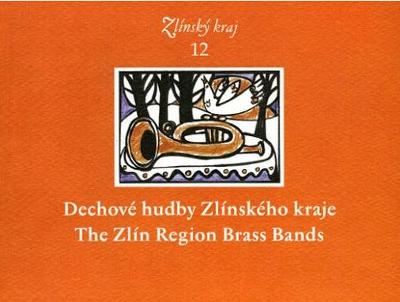 Dechové hudby Zlínského kraje/ The Zlín Region Brass Band