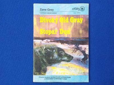 DIVOKÝ OLD GRAY, STOPAŘ DON - Zane Grey, ilustrace Zdeněk Burian 1991