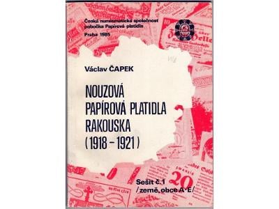 ČAPEK, Václav: Nouzová papírová platidla Rakouska (1918-1921). 7 svazk