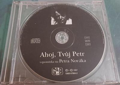 CD G&B AHOJ TVŮJ PETR. Vzpomínka na Petra Nováka.Rare.