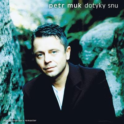 Nové CD PETR MUK - Dotyky snu (reedice 2022 k 20. výročí)