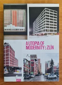 !!!Nesehnatelná kniha!!! A Utopia of Modernity : Zlín