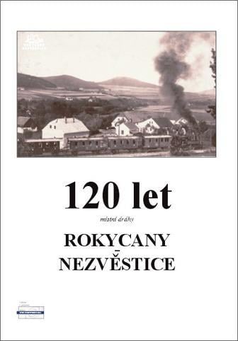 120 let trati let místní dráhy Rokycany - Nezvěstice