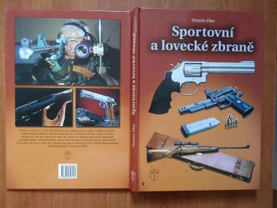 O.Díez:Sportovní a lovecké zbraně...vyd.NAŠE VOJSKO , Praha , 2004 ...