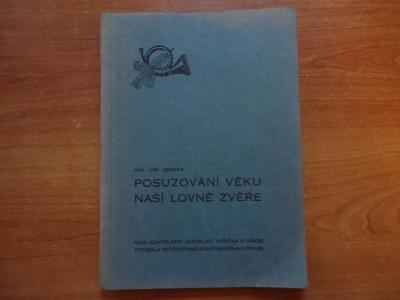 J.Sekera : Posuzování věku naší lovné zvěře-vyd.J.Tožička,Praha,1943