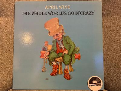 LP APRIL WINE - THE WHOLE WORLD’S GOIN’ CRAZY ORIGINÁL 1.PRESS CANADA
