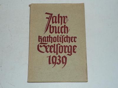 KNIHA JAHRBUCH CATHOLISCHE SEELSORGE 1939 