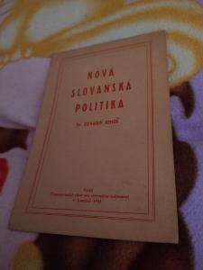 Dr. Edvard Beneš Nová slovanská politika, vyšlo v Londýně, 1943