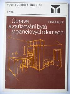 Úprava a zařizování bytů v panelových domech - F. Kadleček - SNTL 1986