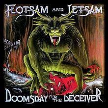 CD - FLOTSAM AND JETSAM - "Doomsday for the Deceiver" 2006  NEW!!