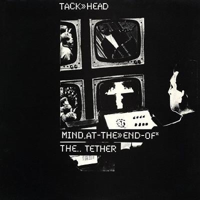 Tack»Head* – Mind At The End Of The Tether (12 maxi)
