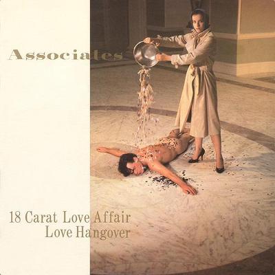 Associates* – 18 Carat Love Affair / Love Hangover (SP)
