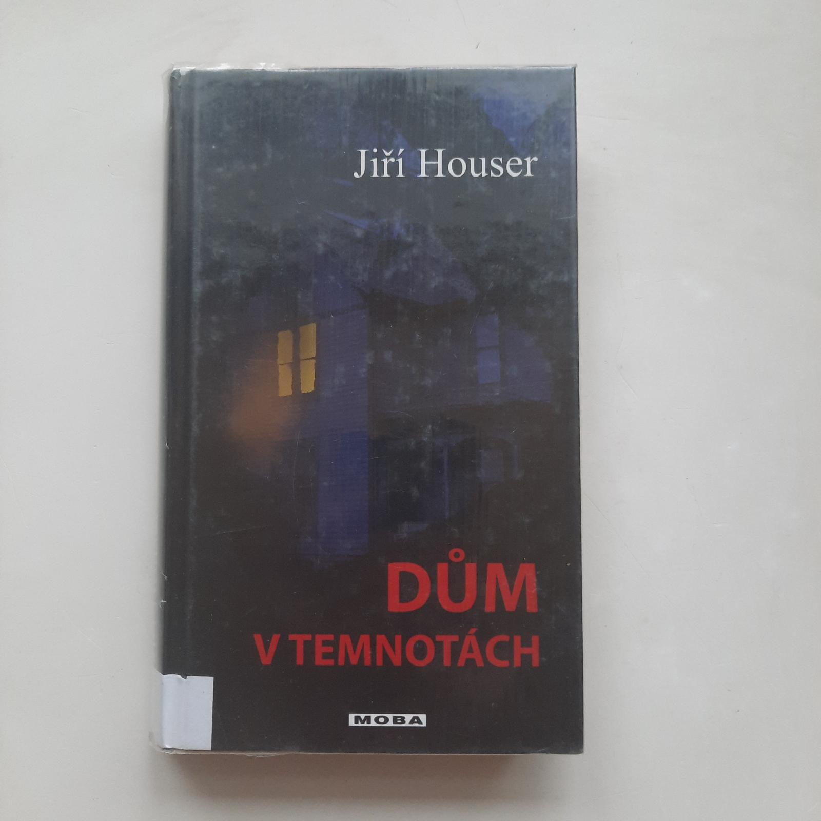 Dom v temnotách - Jiří Houser - Knihy