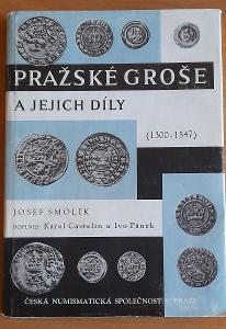 Pražské groše a jejich díly (1300-1547) Josef Smolík 1971 - kniha