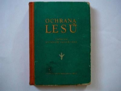 OCHRANA LESŮ - učebnice pro lesnické školy rok 1959