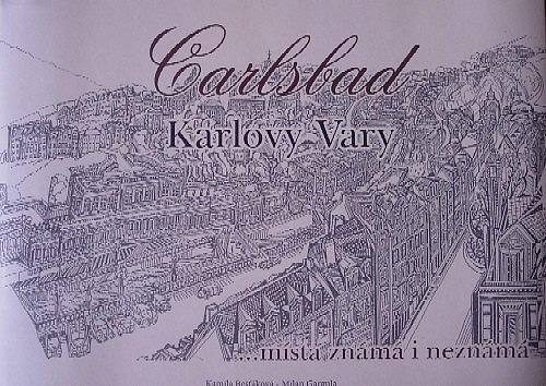 Carlsbad - Karlovy Vary …miesta známe aj neznáme / Kamila Bešťáková (A4) - Knihy