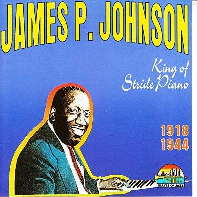 CD - JAMES P. JOHNSON - King Of Spride Piano 