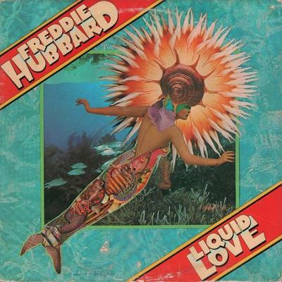 Freddie Hubbard ‎ - Liquid Love  