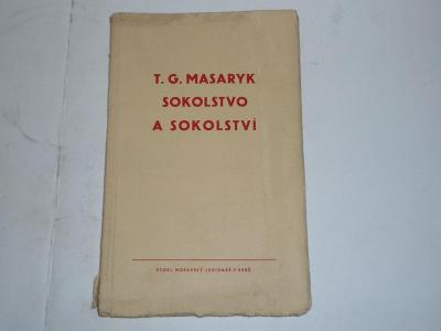 KNIHA T.G.MASARYK SOKOLSTVO A SOKOLSTVÍ 1935