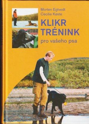 Kniha Klikrtréning pre vášho psa / Morten Egtvedt - Psy a potreby na chov