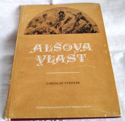 Stehlík Ladislav - Alšova vlast, SNDK, Praha 1953, 1. vydání 