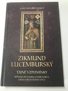 Zikmund Lucemburský : Tajné vzpomínky, sepsané po vzoru císaře Karla
