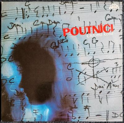 LP POUTNÍCI - CHROMÍ KONĚ (1990) 1.Supraphon Press EX+