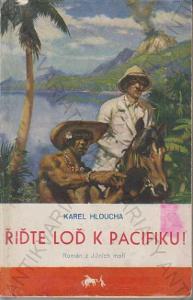 Řiďte loď k Pacifiku! Karel Hloucha 1937