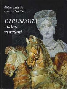 Etruskovia známi neznámi A. Lukačin, E. Szattler