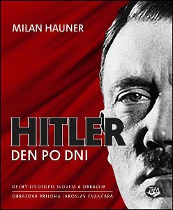 Hitler den po dni Úplný životopis slovem a obrazem 