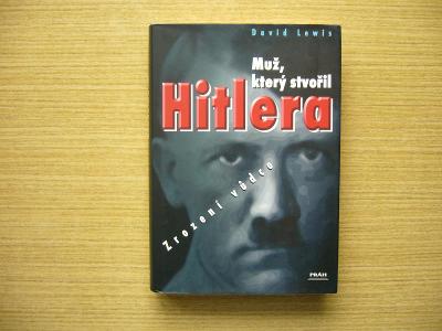 David Lewis - Muž, který stvořil Hitlera | 2005 -n