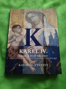 KAREL IV. Císař z boží milosti - katalog výstavy