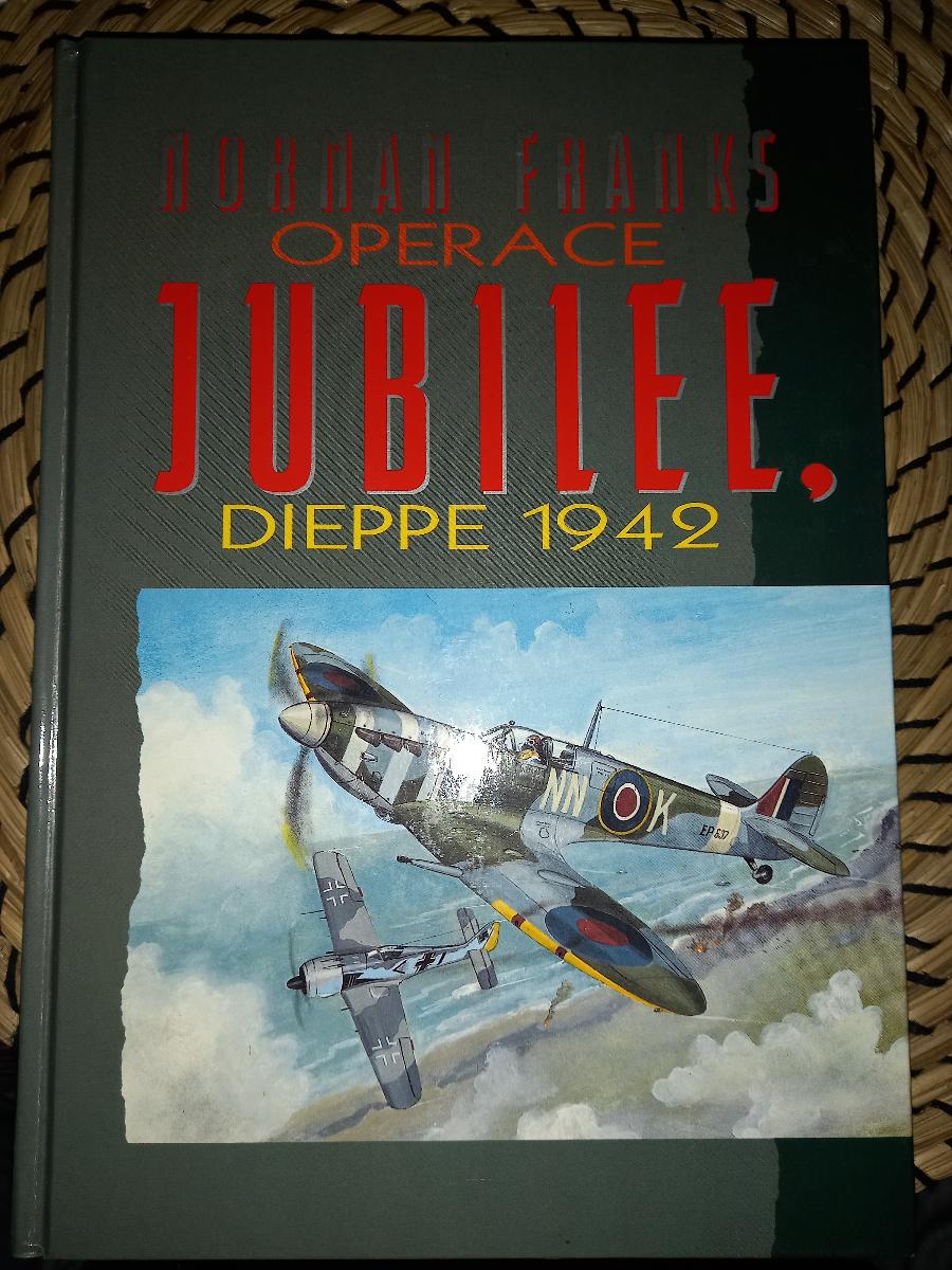 Norman Franks operácia JUBILEE Dieppe 1942 - Knihy