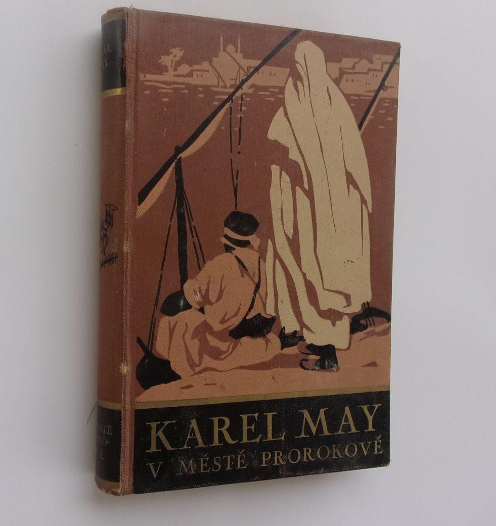 Karel May - Zdeněk Burian : V meste prorokove, 1934 - Knihy a časopisy