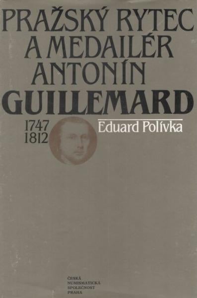 Kniha Pražský rytec a medailér Antonín Guillemard 