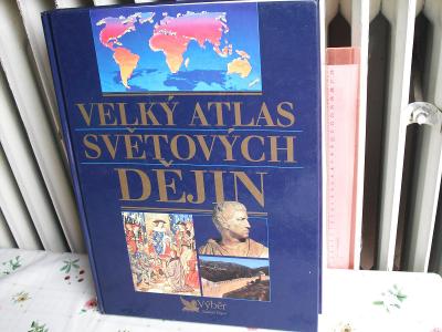 Velký atlas světových dějin / kolektiv