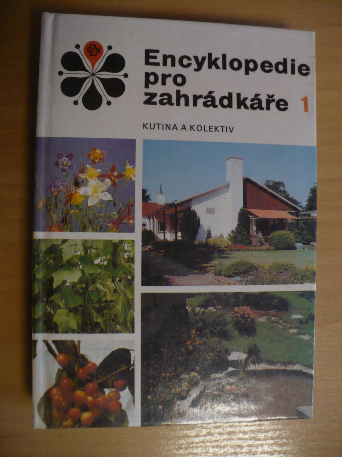 ENCYKLOPÉDIA PRE ZÁHRADKÁROV 1 - Kutina a kolektív, 1986 - Knihy