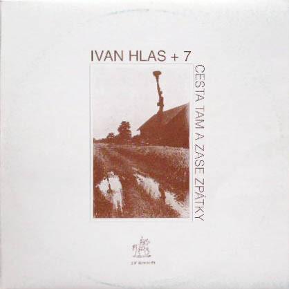 Ivan Hlas + 7, Cesta tam a zase späť  - LP / Vinylové dosky